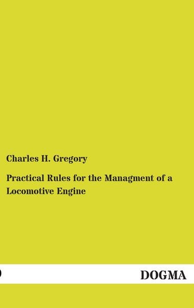 Produktbild: Practical Rules for the Managment of a Locomotive Engine