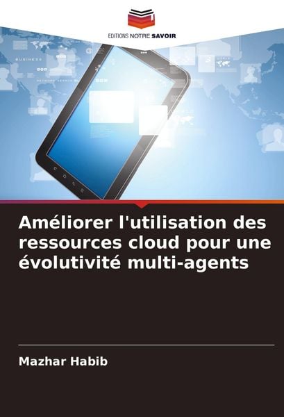 Produktbild: Am&eacute;liorer l'utilisation des ressources cloud pour une &eacute;volutivit&eacute; multi-agents