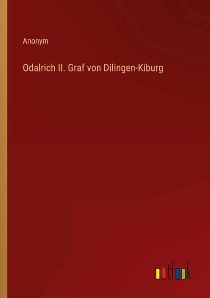 Produktbild: Odalrich II. Graf von Dilingen-Kiburg
