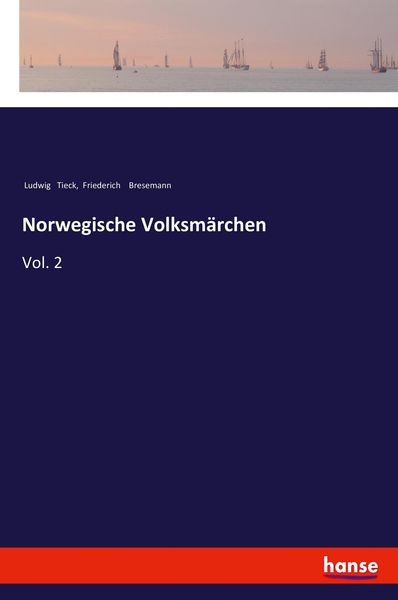 Norwegische Volksmärchen, Taschenbuch von Ludwig Tieck , Friederich Bresemann, Hansebooks, 9783337352585