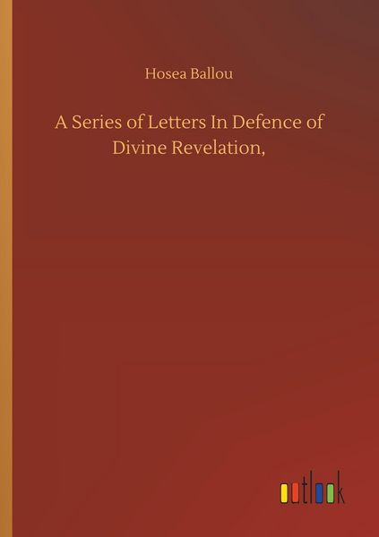 Produktbild: A Series of Letters In Defence of Divine Revelation,