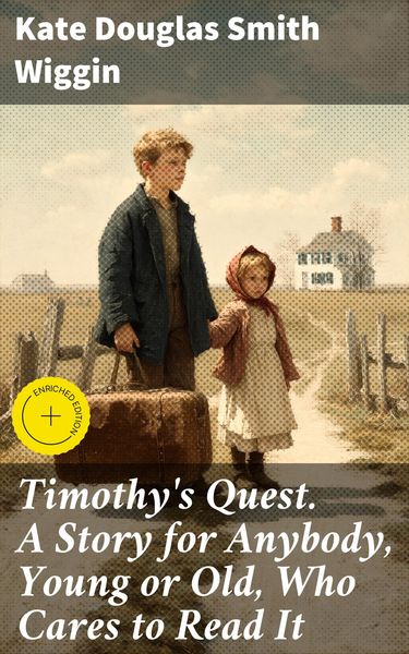 Produktbild: Timothy's Quest. A Story for Anybody, Young or Old, Who Cares to Read It