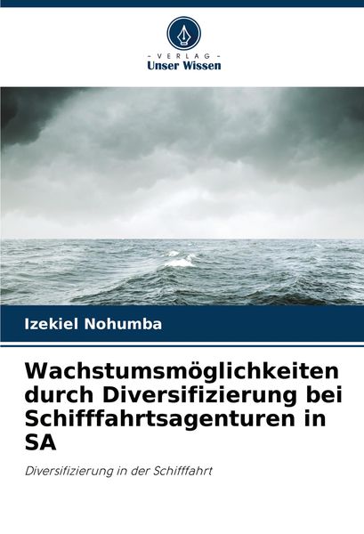 Produktbild: Wachstumsm&ouml;glichkeiten durch Diversifizierung bei Schifffahrtsagenturen in SA