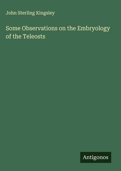Produktbild: Some Observations on the Embryology of the Teleosts