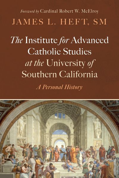 Produktbild: The Institute for Advanced Catholic Studies at the University of Southern California