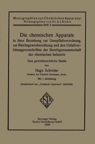 Produktbild: Die chemischen Apparate in ihrer Beziehung zur Dampffa&szlig;verordnung, zur Reichsgewerbeordnung und den Unfallverh&uuml;tungsvorschriften der Berufsgenossenschaft der chemischen Industrie