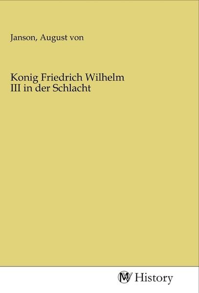 Produktbild: Konig Friedrich Wilhelm III in der Schlacht