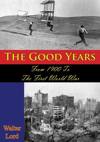 Produktbild: Good Years: From 1900 To The First World War [Illustrated Edition]