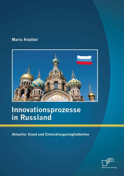 Produktbild: Innovationsprozesse in Russland - Aktueller Stand und Entwicklungsm&ouml;glichkeiten