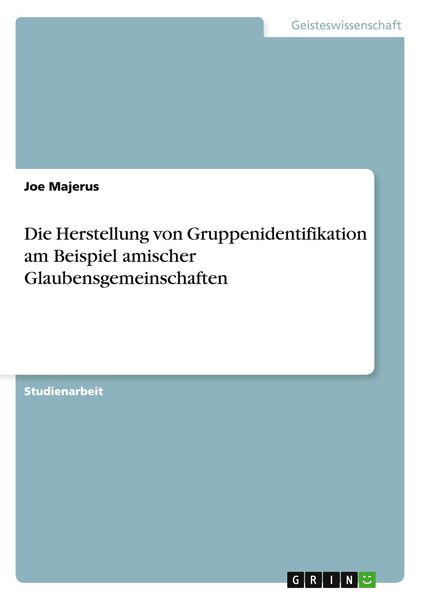 Produktbild: Die Herstellung von Gruppenidentifikation am Beispiel amischer Glaubensgemeinschaften
