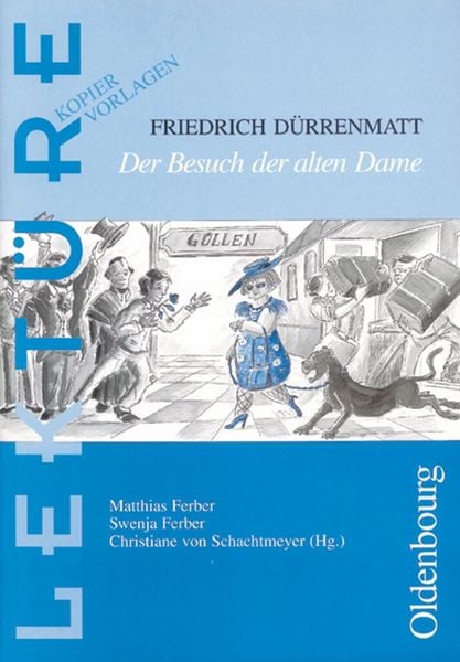 Friedrich Dürrenmatt: Der Besuch der alten Dame, Taschenbuch von Friedrich Dürrenmatt,Swenja Ferber,Matthias Ferber, Oldenbourg Schulbuchverlag,