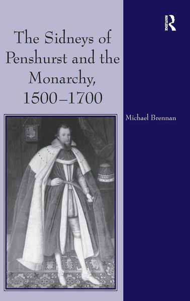Produktbild: The Sidneys of Penshurst and the Monarchy, 1500-1700