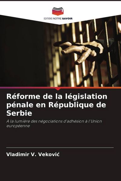 Produktbild: R&eacute;forme de la l&eacute;gislation p&eacute;nale en R&eacute;publique de Serbie