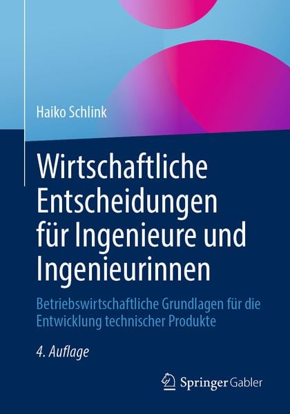 Produktbild: Wirtschaftliche Entscheidungen f&uuml;r Ingenieure und Ingenieurinnen