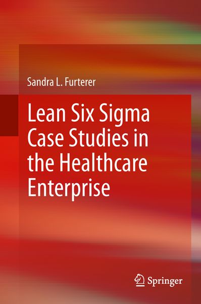 Produktbild: Lean Six Sigma Case Studies in the Healthcare Enterprise