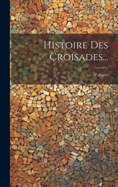 Produktbild: Histoire Des Croisades...