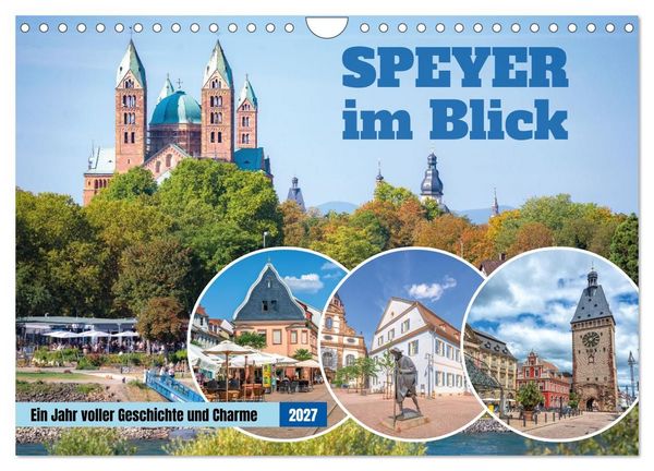 Produktbild: Speyer im Blick: Ein Jahr voller Geschichte und Charme (Wandkalender 2027 DIN A4 quer), CALVENDO Monatskalender