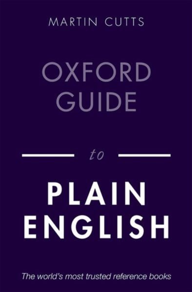 Oxford Guide to Plain English, Taschenbuch von Martin Cutts, Oxford University Press, 978-0-19-884461-7