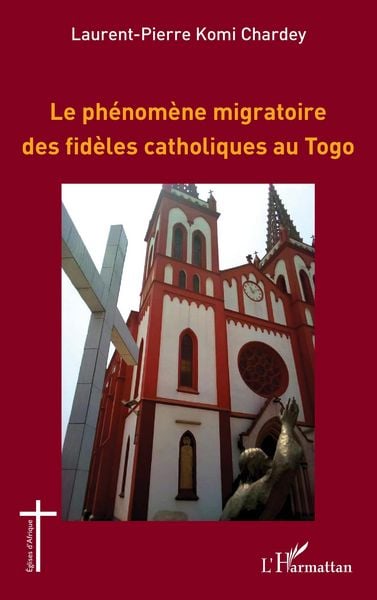 Produktbild: Le ph&eacute;nom&egrave;ne migratoire des fid&egrave;les catholiques au Togo