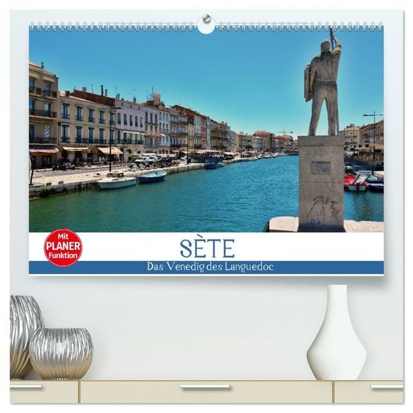 Produktbild: S&egrave;te - Das Venedig des Languedoc (hochwertiger Premium Wandkalender 2026 DIN A2 quer), Kunstdruck in Hochglanz