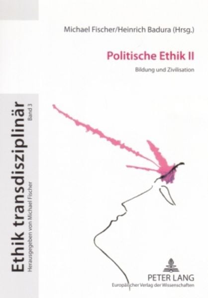 Politische Ethik II, Taschenbuch von , Peter Lang GmbH, Internationaler Verlag der Wissenschaften, 9783631547434