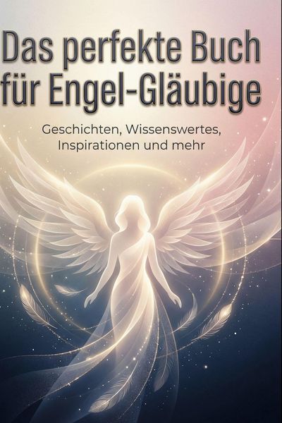 Produktbild: Das perfekte Buch f&uuml;r Engel-Gl&auml;ubige