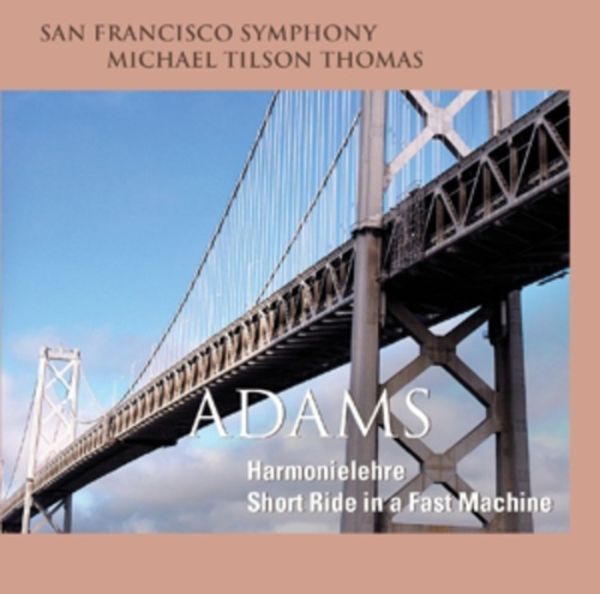 Harmonielehre-Short Ride In A Fast Machine - Michael Tilson Thomas,SFSO, CD
