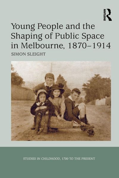 Produktbild: Young People and the Shaping of Public Space in Melbourne, 1870-1914