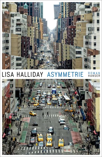 Asymmetrie, Gebundene Ausgabe von Lisa Halliday, Carl Hanser