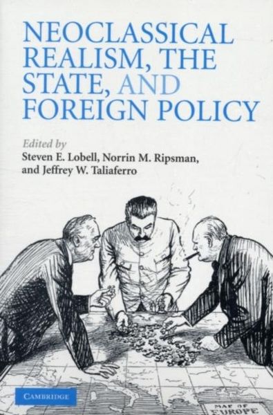 Produktbild: Neoclassical Realism, the State, and Foreign Policy