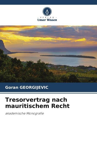 Tresorvertrag nach mauritischem Recht, Taschenbuch von Goran Georgijevic, Verlag Unser Wissen, 9786205017715