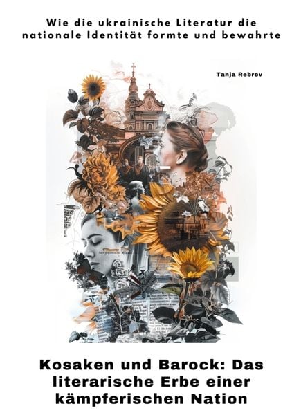 Kosaken und Barock: Das literarische Erbe einer kämpferischen Nation, Taschenbuch von Tanja Rebov, Tredition, 9783384415691