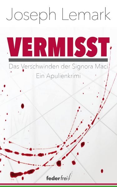 Produktbild: Vermisst. Das Verschwinden der Signora Maci. Ein Apulienkrimi
