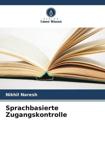 Sprachbasierte Zugangskontrolle, Taschenbuch von Nikhil Naresh, Verlag Unser Wissen, 9786205331194