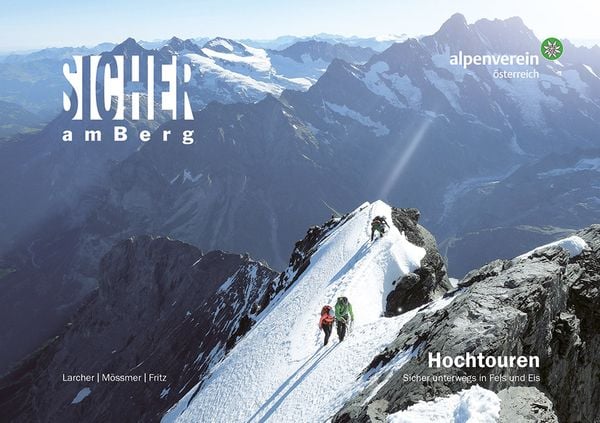 Sicher am Berg: Hochtouren, Taschenbuch von Lukas Fritz , Michael Larcher , Gerhard Mössmer, Tyrolia, 9783702240059