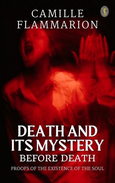 Produktbild: Death And Its Mystery: Before Death, Proofs of The Existence Of The Soul
