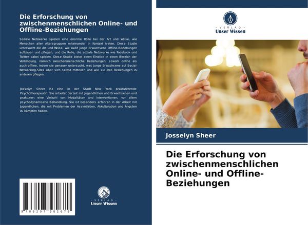 Die Erforschung von zwischenmenschlichen Online- und Offline-Beziehungen, Taschenbuch von Josselyn Sheer, Verlag Unser Wissen, 9786207582679