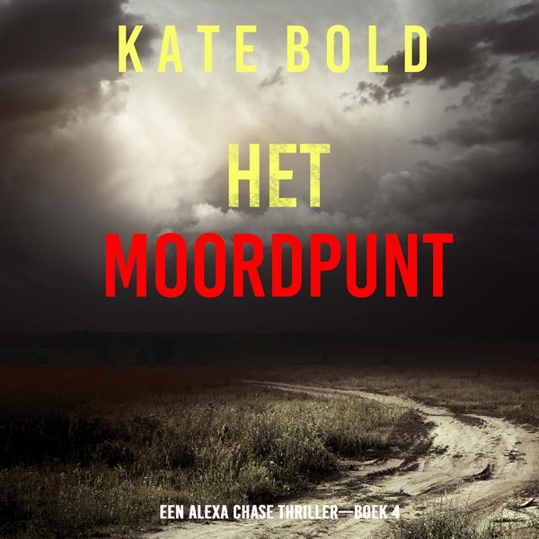 Het Moordpunt (Een Alexa Chase Thriller—Boek 4) - Kate Bold, Audio, 9798261404439