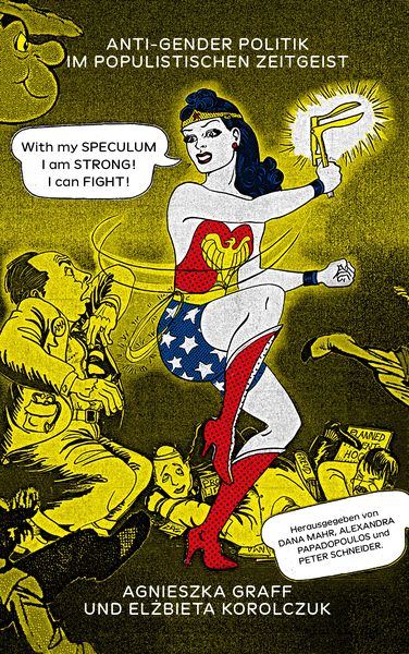 Anti-Gender Politik im populistischen Zeitgeist, Taschenbuch von Agnieszka Graff , Elżbieta Korolczuk, Edition Patrick Frey, 9783907236864