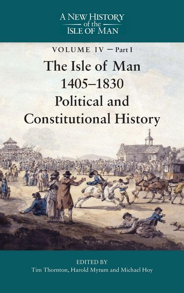 Produktbild: The Isle of Man, 1405-1830 - Political and Constitutional History