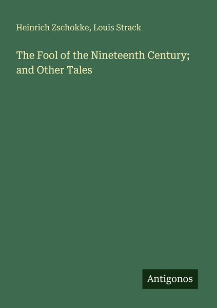 Produktbild: The Fool of the Nineteenth Century; and Other Tales