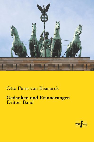Gedanken und Erinnerungen, Taschenbuch von Otto Fürst Bismarck, Vero Verlag, 9783956103063
