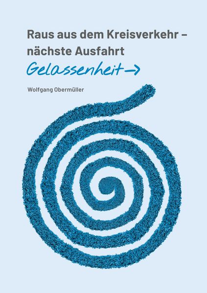 Produktbild: Raus aus dem Kreisverkehr - n&auml;chste Ausfahrt Gelassenheit