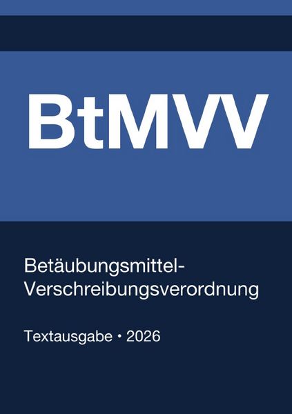 Produktbild: BtMVV - Bet&auml;ubungsmittel-Verschreibungsverordnung (Deutschland) 2026