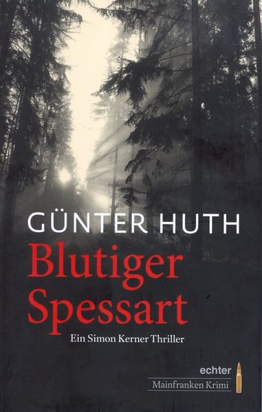 Blutiger Spessart, Taschenbuch von Günter Huth, Echter, 978-3-429-03554-9