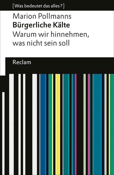 Produktbild: B&uuml;rgerliche K&auml;lte. Warum wir hinnehmen, was nicht sein soll