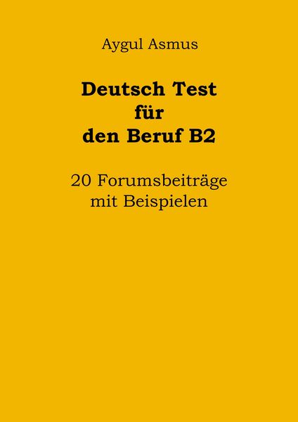 Produktbild: Deutsch Test f&uuml;r den Beruf B2 20 Forumsbeitr&auml;ge mit Beispielen