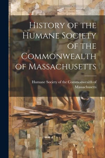 Produktbild: History of the Humane Society of the Commonwealth of Massachusetts