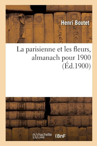 Produktbild: La parisienne et les fleurs, almanach pour 1900