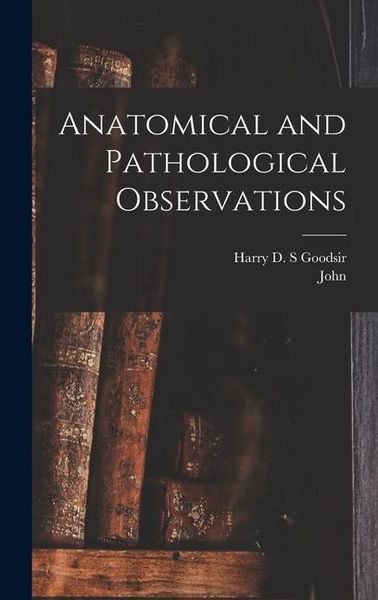 Produktbild: Anatomical and Pathological Observations